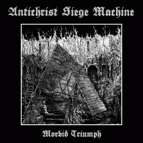 Antichrist Siege Machine : Morbid Triumph